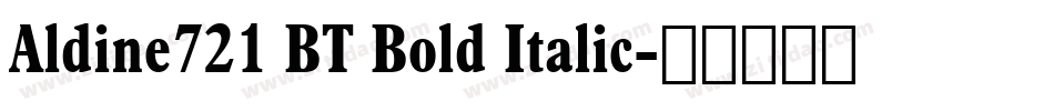Aldine721 BT Bold Italic字体转换
